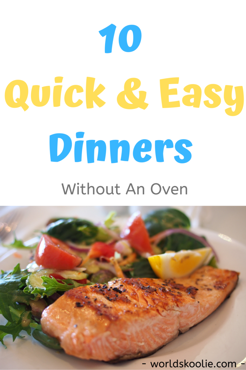 10 Quick & Easy Dinners Without An Oven WorldSkoolie