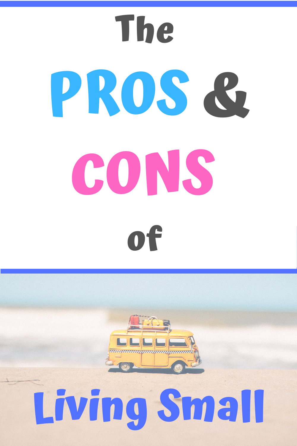 The Pros & Cons of Living Small - WorldSkoolie